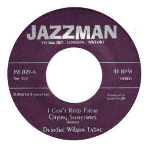 Image of Front Cover of 7" - /VG+ - DEIRDRE WILSON TABAC, I Can't Keep From Crying Sometimes / Get Back (Jazzman; JM.025, UK 2003), Small pressing dent not affecting play., - 2026083E