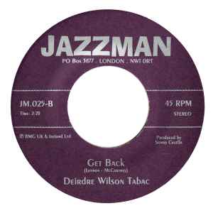 Image of Back Cover of 7" - /VG+ - DEIRDRE WILSON TABAC, I Can't Keep From Crying Sometimes / Get Back (Jazzman; JM.025, UK 2003), Small pressing dent not affecting play., - 2026083E