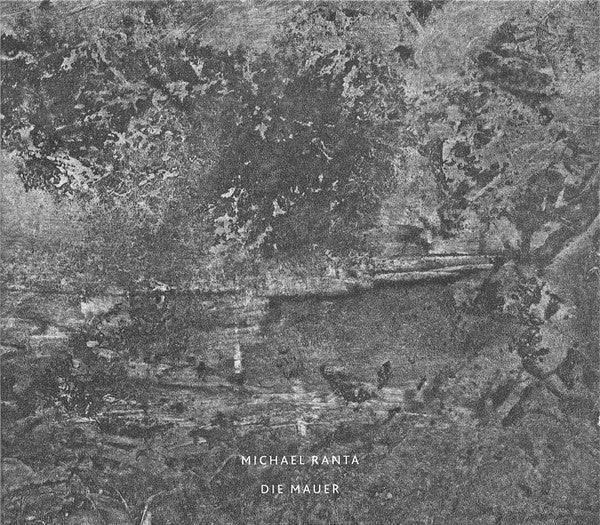 Image of Front Cover of CD - VG+/EX - MICHAEL RANTA, Die Mauer (Metaphon; 008, Belgium 2019), , - 2056116S