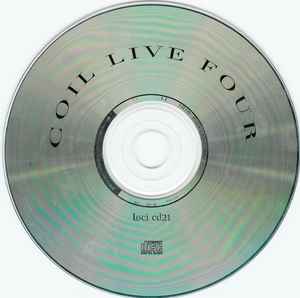 Image of Label Cover of CD - VG+/VG+ - COIL, Live Four (Threshold House; LOCI CD 21, UK 2003, Digipak), , - 2036118E