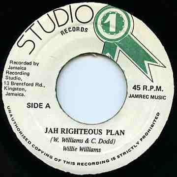 Image of Front Cover of 7" - /VG - WILLIE WILLIAMS, Jah Righteous Plan (Studio One; , Jamaica 1980s), Plays above grade. WOL and stamp., - 2026222E