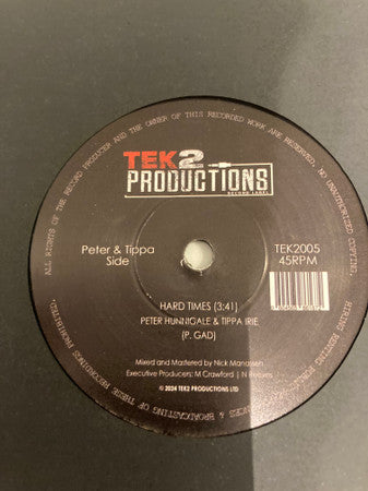 Image of Front Cover of 7" - /VG - TIPPA IRIE, PETER HUNNIGALE, Hard Times (TEK2 Productions; TEK 2 005, UK 2024), Writing on label, - 2116635C