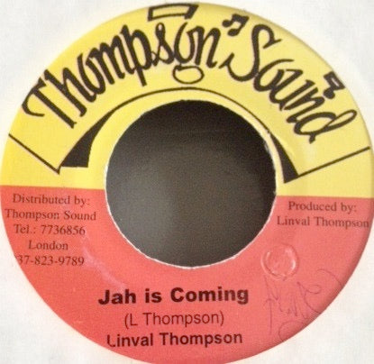 Image of Front Cover of 7" - /VG+ - LINVAL THOMPSON, Jah Is Coming (Thompson Sound; , Jamaica 1990s), , - 2216170C