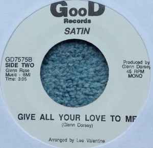 Image of Back Cover of 7" - /VG+ - SATIN, Give All Your Love To Me (Good Records; GD7575, US ), , - 2656069S