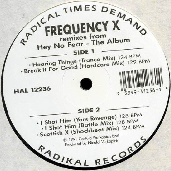 Image of Front Cover of 12" - /G+ - FREQUENCY X, Remixes From Hey No Fear - The Album (Radikal Records ; HAL 12236, US 1991, Plain Sleeve), few faint scuffs and hairlines. strong groove wear both sides. spindle marks on labels, - 2746086S