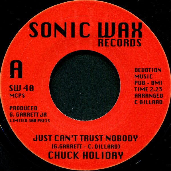 Image of Front Cover of 7" - /VG - CHUCK HOLIDAY, Just Can't Trust Nobody / I Still Love You (Sonic Wax Records; SW 40, UK 2020 Reissue), , - 2816186C