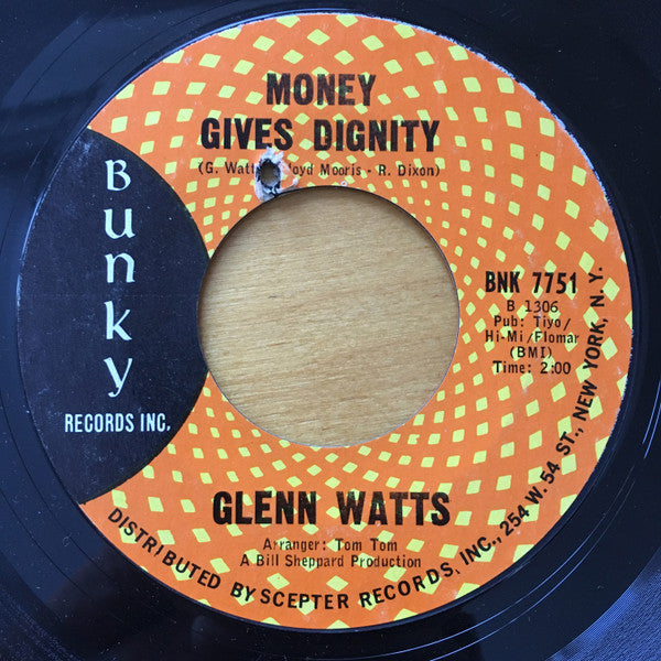 Image of Front Cover of 7" - /G+ - GLENN WATTS, Money Gives Dignity / My Little Plaything (Bunky Records Inc.; BNK 7751, US 1967), Label has drill hole, light wear, peeling slightly at edge, - 2816214C