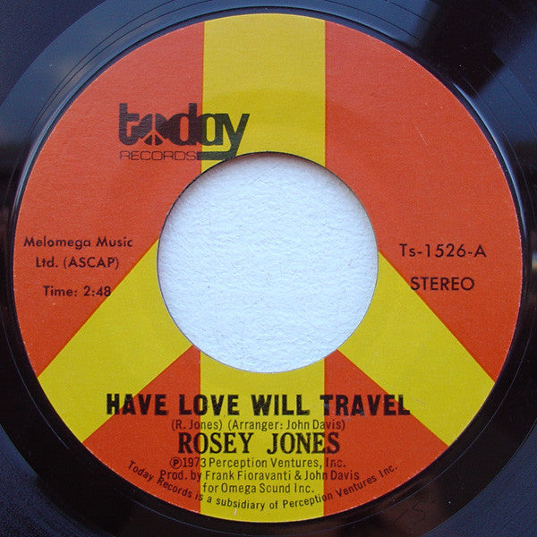 Image of Front Cover of 7" - /G - ROSEY JONES, Have Love Will Travel / Think About It Baby (Today Records; TS-1526, US 1973, Styrene), Lots of lighter marks and some more prominent, - 2816250C