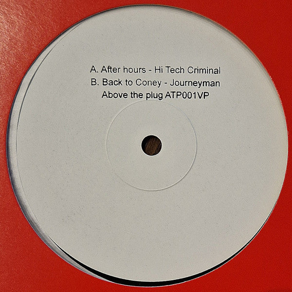 Image of Front Cover of 12" - /EX - HI TECH CRIMINAL / JOURNEYMAN, After Hours / Back To Coney (Above The Plug; ATP001V, Germany 2026 Reissue, Stamped White Label), new stock, unplayed. red sleeve, Tracks originally released on Rise Up EP 1997 (side A) and Back To Coney 1994 (side B) - 3126335E