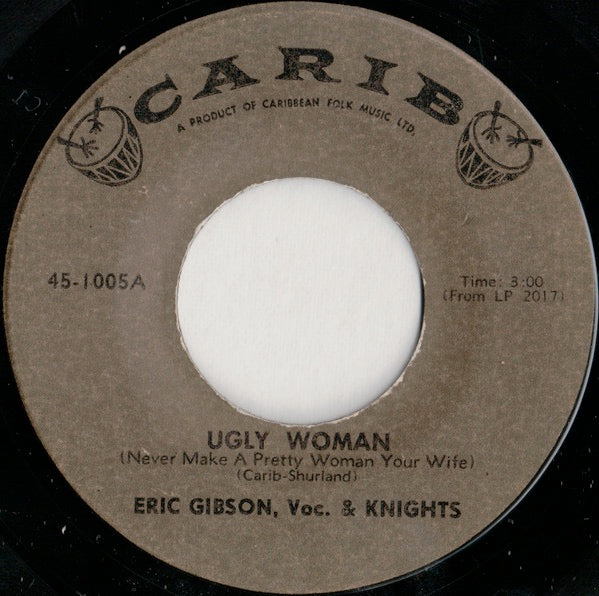 Image of Front Cover of 7" - VG+/VG+ - ERIC GIBSON & HIS KNIGHTS, Ugly Woman / Calypso Island (Carib; 45-1005, Bahamas, The 1960, Wallet Sleeve), Lovely copy, clean labels. Comes in rare colourful wallet style sleeve., - 3116153C