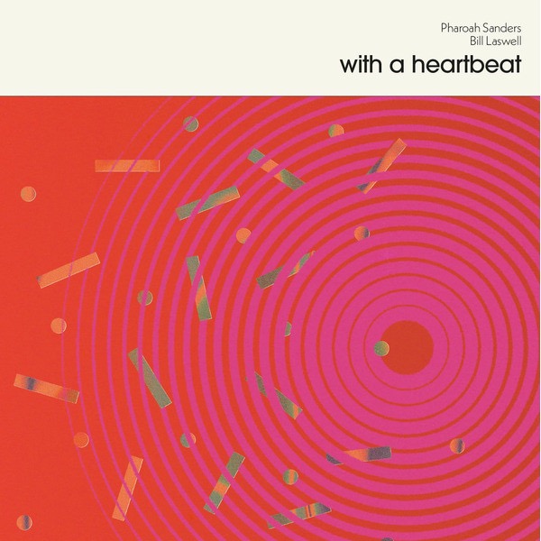 Image of Front Cover of LP - NEW/NEW - PHAROAH SANDERS / BILL LASWELL, With A Heartbeat (Glossy Mistakes; GLOSSY024, Europe 2026 Reissue), , - 3256007S