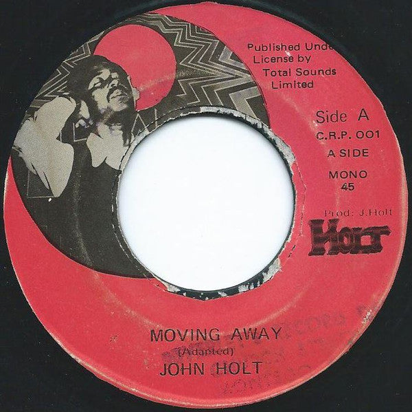 Image of Front Cover of 7" - /VG - JOHN HOLT, Moving Away (Holt; C.R.P. 001, Jamaica 1978), , - 3256099S