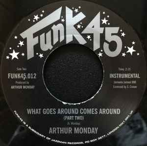 Image of Back Cover of 7" - /EX - ARTHUR MONDAY, What Goes Around Comes Around (Funk45; FUNK45.012, UK 2003 Reissue), , - 3226196E