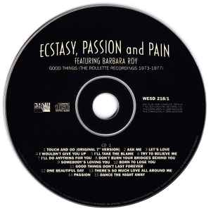 Image of Label Cover of 2xCD - VG+/VG+ - ECSTASY, PASSION AND PAIN FEATURING BARBARA ROY, Good Things (The Roulette Recordings 1973- 1977) (Westside; WESD 218, UK 1999, Jewel Case, Booklet), , - 3916417C