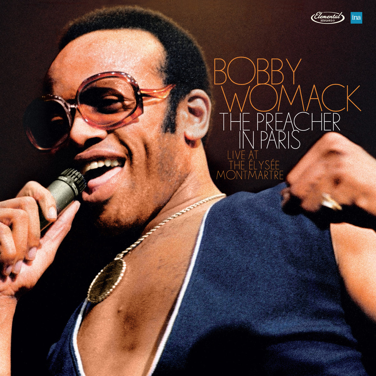 Image of Front Cover of 2xLP - NEW/NEW - BOBBY WOMACK, The Preacher In Paris - Live at The Élysée Montmartre (Elemental; 5990569, UK 2026, Gatefold, 180g Vinyl), , Recorded in Paris on March 15, 1976, Live at the Élysée Montmartre captures Womack at the height of his powers, delivering the intensity and charisma that made him a legendary stage performer. This is a powerful, previously unheard document of one of soul music’s most enduring and influential artists. Transferred from the original tape reels pres