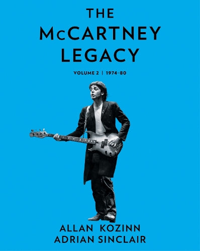 Image of Front Cover of Book - VG+/EX - ALLAN KOZINN, ADRIAN SINCLAIR, The McCartney Legacy volume 2 - 1974 - 80 (Deyst; , UK 2022, Hardback With Dust Jacket), , - 1436084E