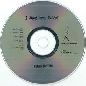 Image of Label Cover of CD - VG+/VG+ - BILLIE HARRIS, I Want Some Water (Nimbus West Records; NS 510 C, US 1999, Jewel Case), , - 4136134E