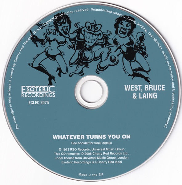 Image of Label Cover of CD - VG+/VG+ - WEST, BRUCE & LAING, Whatever Turns You On (Esoteric Recordings; ECLEC 2075, UK & Europe , Jewel Case), , - 4116306C