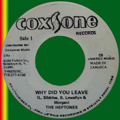 Image of Front Cover of 7" - /VG+ - THE HEPTONES, Why Did You Leave (Coxsone Records; , Jamaica 1990 Reissue), , - 4216528C
