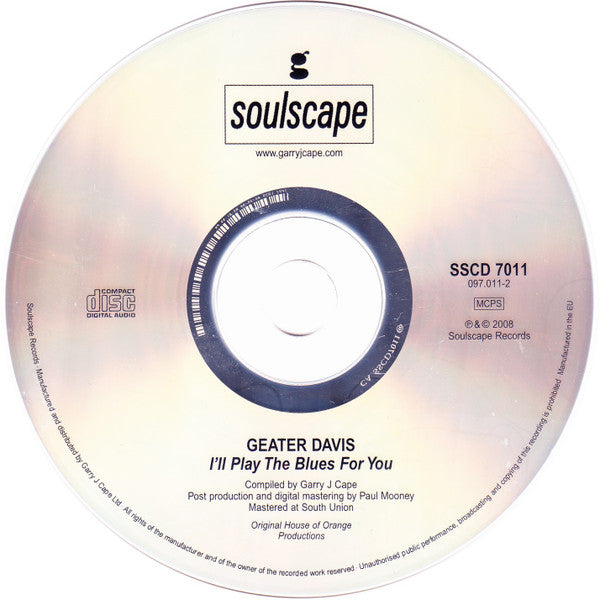 Image of Label Cover of CD - EX/EX - GEATER DAVIS, I'll Play The Blues For You (The Legendary House Of Orange Sessions) (Soulscape Records; SSCD 7011, UK 2008, Jewel Case, Booklet), , - 4236290E