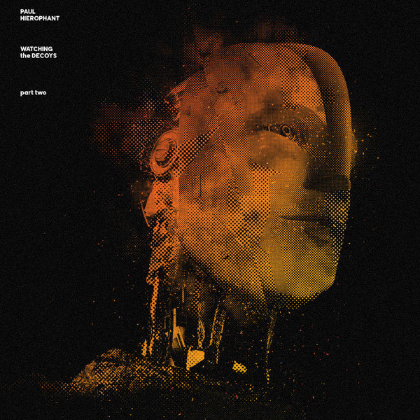 Image of Front Cover of 12" - VG+/VG+ - PAUL HIEROPHANT, Watching The Decoys PT2 (Hierophant Records; HIERO 005, UK 2023, Picture Sleeve), , - 4316543C