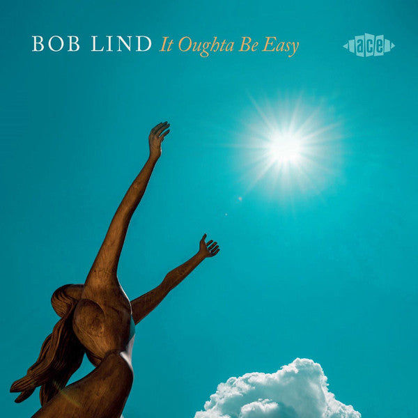 Image of Front Cover of CD - VG+/VG+ - BOB LIND, It Oughta Be Easy (Ace; CDCHD 1670, Europe 2026, Jewel Case), , - 4336296E