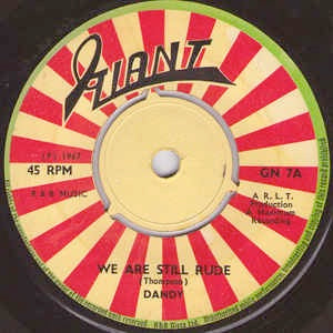 Image of Front Cover of 7" - /G - DANDY, We Are Still Rude / Let's Do Rock Steady (Giant; GN7, UK 1967, 3-Prong Centre), Label damage., - 1456193S