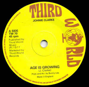 Image of Front Cover of 7" - /VG+ - JOHNNY CLARKE / THE AGGROVATORS, Age Is Growing (Third World; TW70, UK 1977, Solid Centre), , - 2556096S