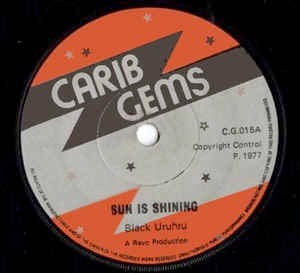 Image of Front Cover of 7" - /G+ - BLACK UHURU / THE REVOLUTIONARIES, Sun Is Shining (Carib Gems; C.G.015, UK 1977), Lots of light marks, plays through solid VG. SWOL., - 2316431C