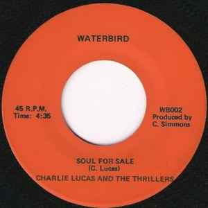 Image of Back Cover of 1955068S: 7" - CHARLIE LUCAS & THE THRILLERS, Soul For Sale/Wonderful Feeling (Waterbird; WB001/2, US 1960s) /VG+