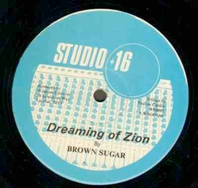 Image of Front Cover of 12" - /VG - BROWN SUGAR / DON DRUMMOND JR., Dreaming Of Zion / Zion In Dub (Studio 16; WE0092, UK 1980s), Light marks and scuffs, plays pretty much VG+. WOL., - 3516153C