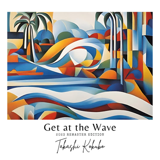 TAKASHI KOKUBO, Get At The Wave (Jazzybelle Records / Modulor; JB016, UK 2026 Reissue, Black Vinyl, Remaster & Art by Kokubo) LP NEW/NEW - PRE-ORDER