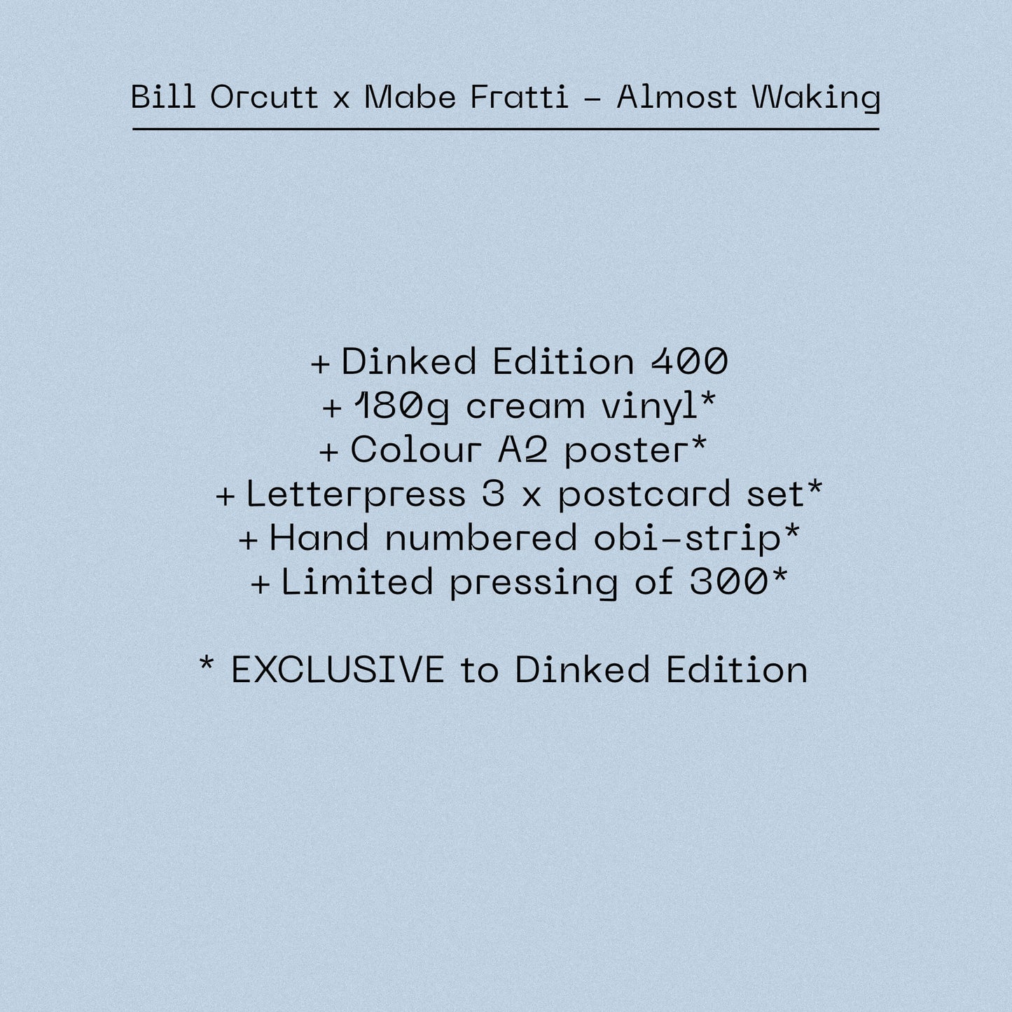 BILL ORCUTT & MABE FRATTI, Almost Waking - Dinked Edition (Unheard of Hope ; UOH21LPX, US 2026, 3 postcard set and A2 poster, 180g cream vinyl, Colour A2 poster, Letterpress 3 x postcard set LP NEW/NEW - PRE-ORDER