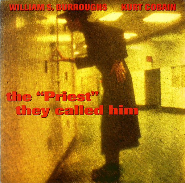 Image of Front Cover of 4514287C: 10" - WILLIAM S. BURROUGHS / KURT COBAIN, The "Priest" They Called Him (Tim/Kerr Records; TK9210044, US 1993, Black Vinyl, One Side Etched)   VG+/VG+