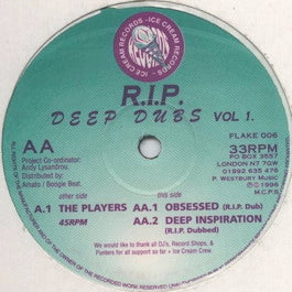 Image of Front Cover of 12" - /G+ - R.I.P. PRODUCTIONS, Deep Dubs Vol. 1 (Ice Cream; FLAKE006, UK 1996, Plain Sleeve), Lots of marks on either side, but it plays well above grade closer to VG., A.1 - The Players	AA.1 - Obsessed (R.I.P. Dub)AA.2 - Deep Inspiration (R.I.P. Dubbed) - 3746457S