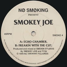 Image of Front Cover of 12" - /G+ - SMOKEY JOE, Echo Chamber / Freakin With The Cut (No Smoking; SMOKE04, UK 1995, Card Slv), Light marks to disc and a few chips to egde of run-in.,  - 0816133C
