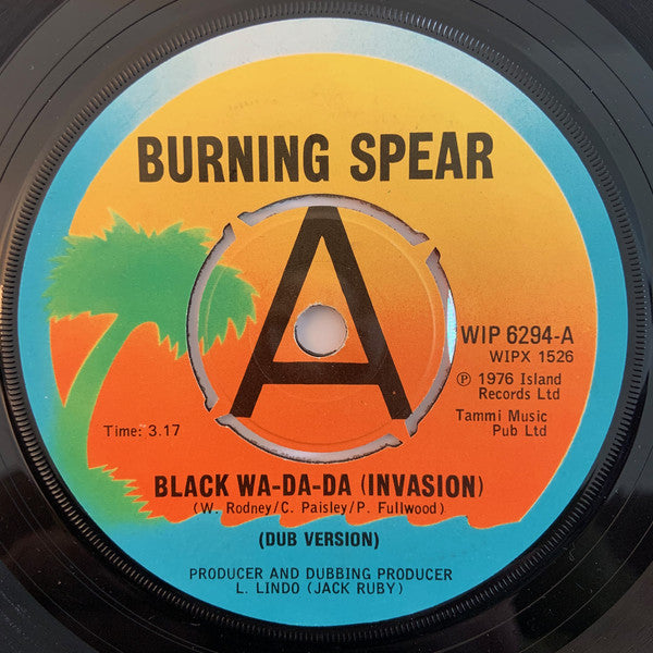 Image of Front Cover of 7"  - /G - BURNING SPEAR, Black Wa-Da-Da (Invasion) (Dub Version) / I And I Survive (Slavery Days) (Dub Version) (Island Records ; WIP 6294, UK 1976, 4-Prong Centre), Marks and groovewear; noisy intros, improves after. WOL, no centre piece.,  - 3516526C