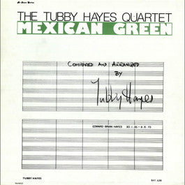 Image of Front Cover of LP - VG/VG+ - TUBBY HAYES QUARTET, Mexican Green (Mole Jazz; MOLE2, UK 1981 Reissue), Strong VG+, Sticker Damage To Sleeve, Writing On Rear Sleeve,  - 1526410E