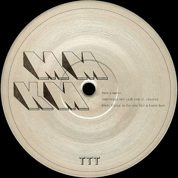 Image of Label Cover of 12" - VG/VG - MM/KM , MM/KM  (The Trilogy Tapes; TTT003, UK 2012, Mini-Album), , A1 Bust A MoveA2 Unterwegs Mit Cash Von St. VinzenzA3 Birds Flying In The Sun Like U Know Ho	B1 MM KM End To FunkB2 Lost In NPE2B3 Galagonmixdown - 3116303C