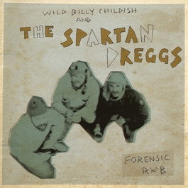 Image of Front Cover of 1824007E: LP - WILD BILLY CHILDISH AND THE SPARTAN DREGGS, Forensic R 'N' B (Damaged Goods; DAMGOOD376LP , UK 2011) Sleeve has creases.  VG/VG+