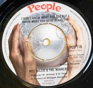 Image of Front Cover of 5024112E: 7" - WEE WILLIE & THE WINNERS, I Don't Know What You Got But I Know What You Need (People; PEO 116, UK 1974) Light marks.  /VG