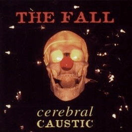 Image of Front Cover of 5124399E: LP - THE FALL, Cerebral Caustic (Permanent; PERMLP30, UK 1995) Strong VG  VG+/VG