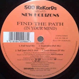 Image of Front Cover of 12" - /VG+ - NEW HORIZONS, Find The Path (In Your Mind) (500 ReKorDs; FHR 502, UK 1997, Plain Sleeve, Inner), , A1 Find The Path (In Your Mind) (Full Vocal Mix)A2 Inspiration (Dub Mix)	B1 Find The Path (In Your Mind) (Tuff Jam's D.I.Y. Dub)B2 Find The Path (In Your Mind) (Sweet Release EP Mix) - 2446055S