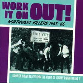 Image of Front Cover of LP - VG+/VG+ - VARIOUS, Work it on Out! Northwest Killers 1965-66 (Norton; NW908, US 2001), ,  - 1226096E
