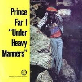 Image of Front Cover of LP - NEW/NEW - PRINCE FAR I, Under Heavy Manners (Joe Gibbs Record Globe; , UK 2015 Reissue), , A fairly obscure figure even by reggae standards, Prince Far I was one of the sternest of the "cultural" DJs that proliferated on the Jamaican scene in the late '70s; he rarely toasted (or, as he preferred, "chanted") about the joys of dancing or romantic love; his message was always focused on matters spiritual and political. - 0836174E