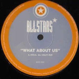 Image of Front Cover of 12" - /G - ALLSTARS, What About Us (Vocal / Crazy Dub) (Allstars; BOD 002 , UK 1999, Plain Sleeve, Unofficial), Heavily scuffed and hairlined,  - 1616071C