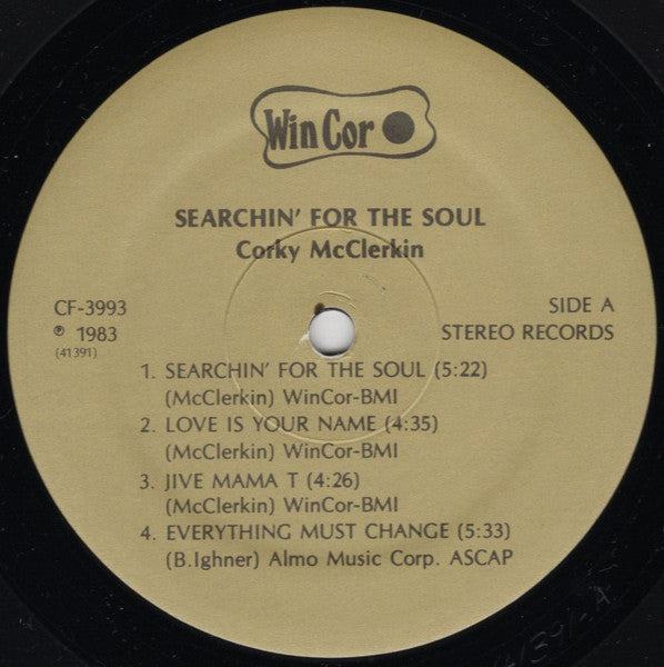 Image of Label Cover of LP - VG/VG+ - CORKY MCCLERKIN , Searchin' For The Soul (WinCor; CF 3993, US 1983), Light fogging on Side B that does not affect playback. A handful of very light hairlines only. Sleeve has a couple of bumped corners and some edgewear. ,  - 2226371E