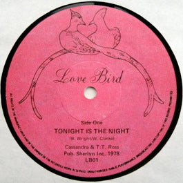 Image of Front Cover of 12" - /G+ - CASSANDRA & T.T. ROSS, Tonight Is The Night (Love Bird; LB01, UK 1978), Marks on disc. Plays above grade.,  - 2626192E