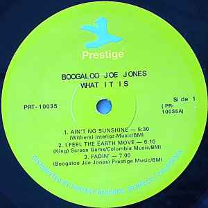 Image of Label Cover of LP - VG+/VG - BOOGALOO JOE JONES, What It Is (Prestige; PR10035, US 2000s Reissue, Glossy Sleeve), Light blemishes on last track on both sides but doesn't affect play. Light ringwear.,  - 3326273E