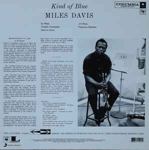 Image of Back Cover of LP - NEW/NEW - MILES DAVIS, Kind of Blue (Legacy; 88875111921, Europe 2015 Reissue, 180 Gram Vinyl), , Long held as the jazz album that even non-jazz fans will own, 'Kind Of Blue' not only changed the way people regarded Miles, it changed the very face of music itself. Consistently rated not just as one of the greatest jazz albums but as one of THE greatest musical statements of the 20th century, its 46 minutes of improvisation and sophistication remain peerless. Davis played trumpet 